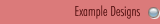 Example Designs